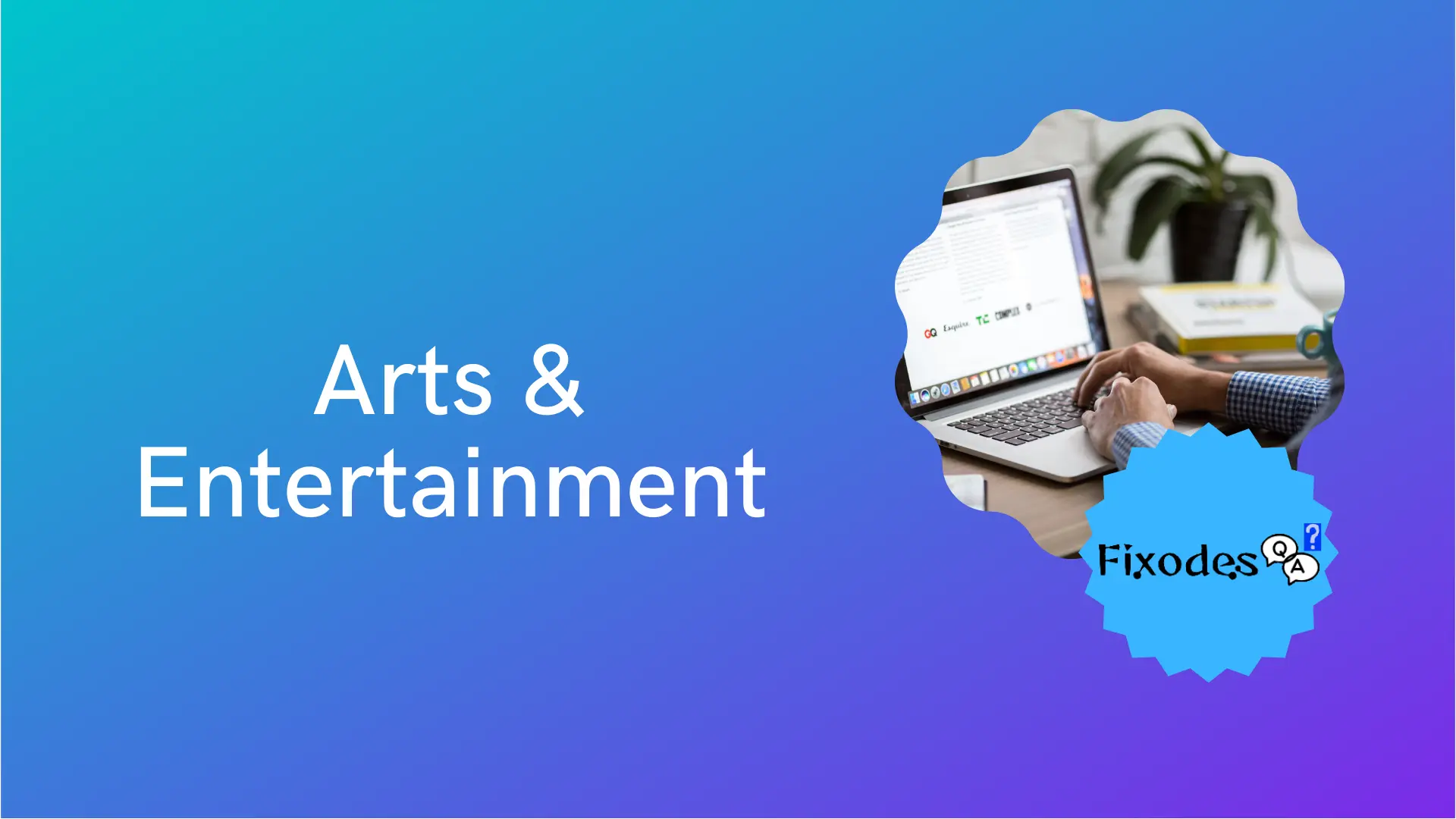 Arts & Entertainment Questions